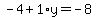 -4%2B1%2Ay=-8