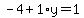 -4%2B1%2Ay=1