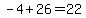 -4%2B26=22