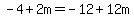 -4%2B2m=-12%2B12m