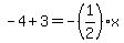 -4%2B3=+-%281%2F2%29x