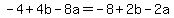 -4%2B4b-8a=-8%2B2b-2a