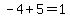 -4%2B5=1