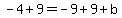 -4%2B9=-9%2B9%2Bb