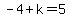 -4%2Bk=5