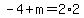 -4%2Bm=2%2A2