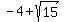 -4%2Bsqrt%2815%29