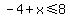 -4%2Bx%3C=8