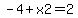 -4%2Bx2=2