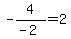 -4%2F%28-2%29=2