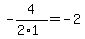 -4%2F%282%2A1%29=-2