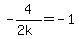 -4%2F%282k%29=-1