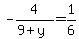 -4%2F%289%2By%29=1%2F6