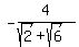 -4%2F%28sqrt%282%29%2Bsqrt%286%29%29