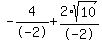 -4%2F-2+%2B+2%2Asqrt%2810%29%2F-2
