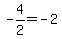 -4%2F2=-2