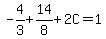 -4%2F3%2B14%2F8%2B2C=1