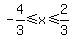 -4%2F3%3C=x%3C=2%2F3