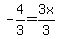 -4%2F3=3x%2F3