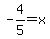 -4%2F5+=+x