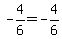 -4%2F6+=+-4%2F6