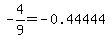 -4%2F9=-0.44444...
