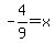 -4%2F9+++=+x
