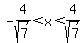 -4%2Fsqrt%287%29%3Cx%3C4%2Fsqrt%287%29