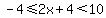 -4%3C=2x%2B4%3C10