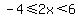 -4%3C=2x%3C6