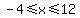 -4%3C=x%3C=12