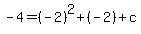 -4=%28-2%29%5E2%2B%28-2%29%2Bc
