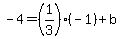-4=%281%2F3%29%2A%28-1%29%2Bb