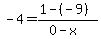 -4=%281-%28-9%29%29%2F%280-x%29