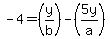 -4=%28y%2Fb%29-%285y%2Fa%29