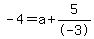 -4=+a%2B5%2F-3