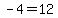 -4=12