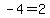 -4=2