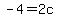-4=2c