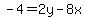 -4=2y-8x