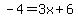 -4=3x%2B6