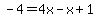 -4=4x-x%2B1