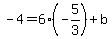 -4=6%2A%28-5%2F3%29%2Bb