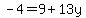 -4=9%2B13y