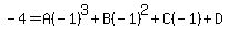 -4=A%28-1%29%5E3%2BB%28-1%29%5E2%2BC%28-1%29%2BD