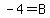 -4=B