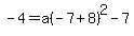 -4=a%28-7%2B8%29%5E2-7