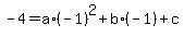 -4=a%2A%28-1%29%5E2%2Bb%2A%28-1%29%2Bc