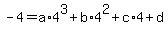 -4=a%2A4%5E3%2Bb%2A4%5E2%2Bc%2A4%2Bd