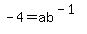 -4=ab%5E%28-1%29